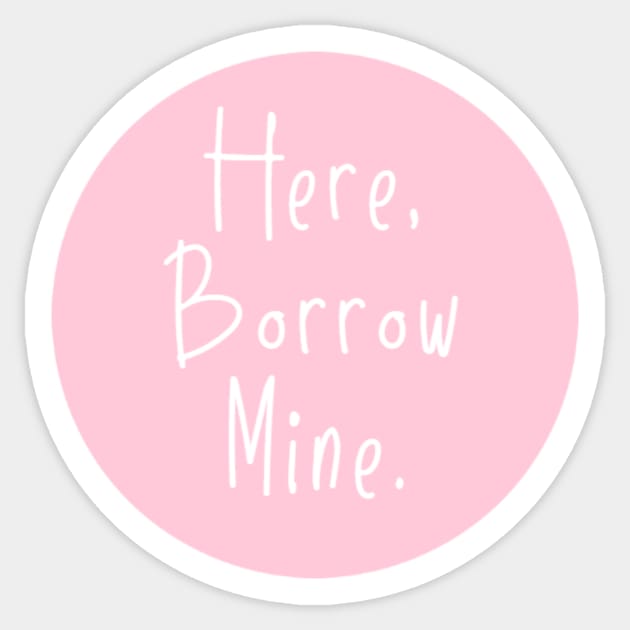 Here Borrow Mine VSCOGRL Visco Girl Sticker Pale Pink Pastel Sticker by gillys